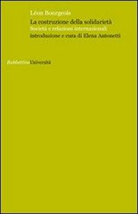 La costruzione della solidarietà. Società e relazioni internazionali - Leon Bourgeois - copertina