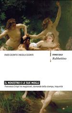 Il ministro e le sue mogli. Francesco Crispi tra magistrati, domande della stampa, impunità