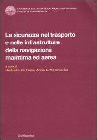 La sicurezza nel trasporto e nelle infrastrutture della navigazione marittima ed aerea - copertina