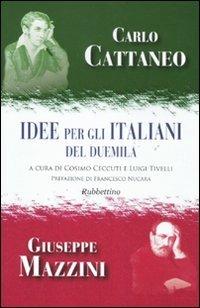Idee per gli italiani del Duemila - Carlo Cattaneo,Giuseppe Mazzini - copertina