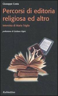 Percorsi di editoria religiosa ed altro - Giuseppe Costa - copertina