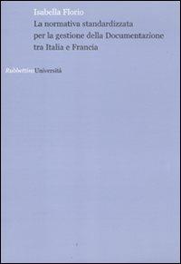 La normativa standardizzata per la gestione della documentazione tra Italia e Francia - Isabella Florio - copertina