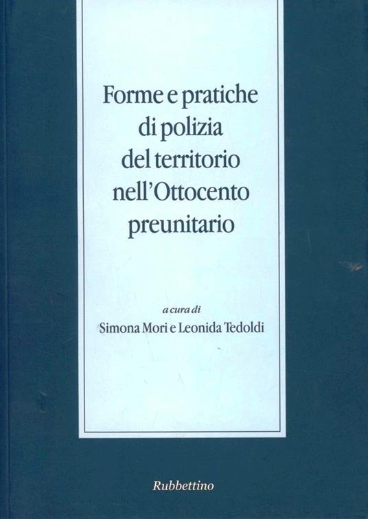 Forme e pratiche di polizia del territorio nell'Ottocento preunitario - copertina