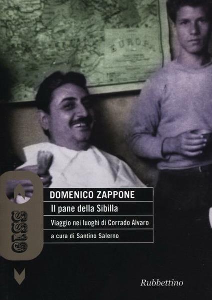 Il pane della Sibilla. Viaggio nei luoghi di Corrado Alvaro - Domenico Zappone - copertina
