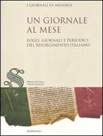 Un giornale al mese. Fogli, giornali e periodici del Risorgimento italiano