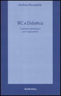 IRC e didattica. Contributo metodologico per l'insegnamento - Andrea Muzzeddu - copertina