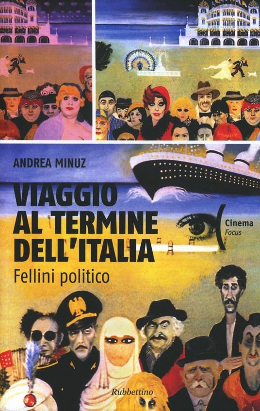 Viaggio al termine dell'Italia. Fellini politico - Andrea Minuz - copertina