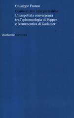 Conoscenza e interpretazione. L'inaspettata convergenza tra l'epistemologia di Popper e l'ermeneutica di Gadamer