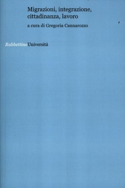 Migrazioni, integrazione, cittadinanza, lavoro - copertina