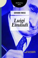 Luigi Einaudi. Un economista nella vita pubblica