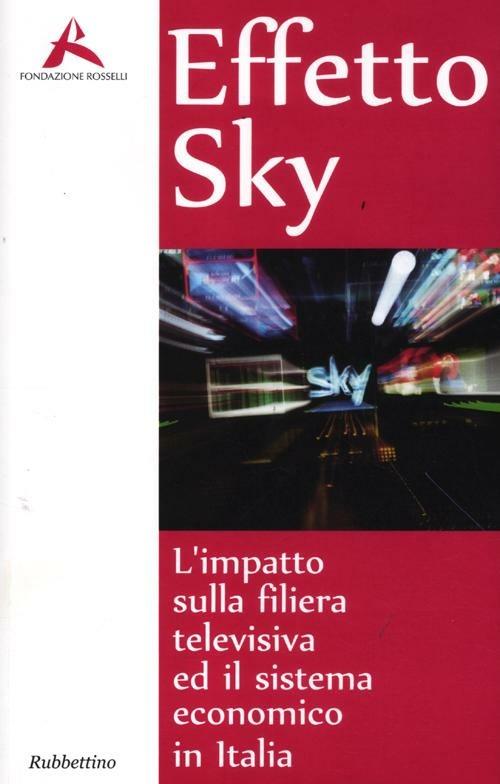 Effeto Sky. L'impatto sulla filiera televisiva ed il sistema economico in Italia - copertina