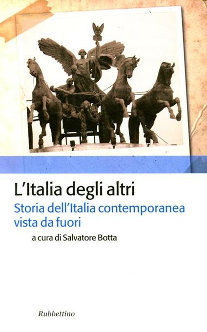 L' Italia degli altri. Storia dell'Italia contemporanea vista da fuori - copertina