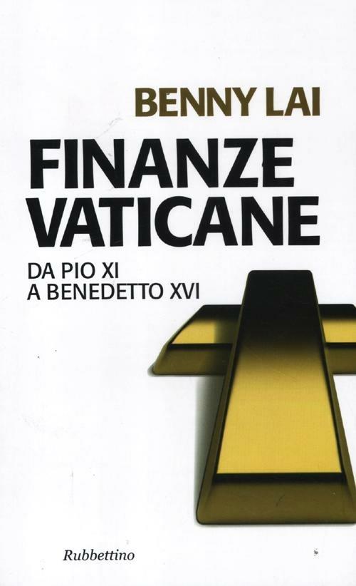 Finanze vaticane. Da Pio XI a Benedetto XVI - Benny Lai - copertina