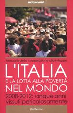 L'Italia e la lotta alla povertà del mondo. 2008-2012: cinque anni vissuti pericolosamente