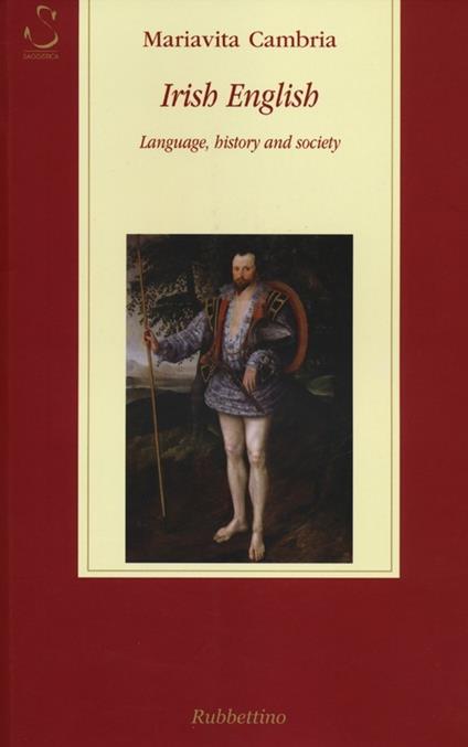 Irish english. Language, history and society - Mariavita Cambria - copertina