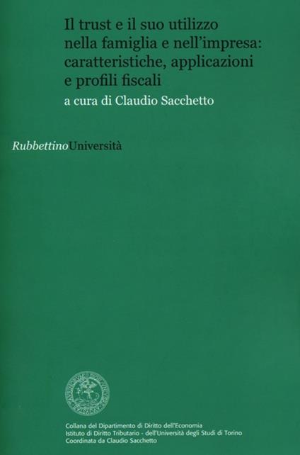 Il trust e il suo utilizzo nella famiglia e nell'impresa: caratteristiche, applicazioni e profili fiscali - copertina