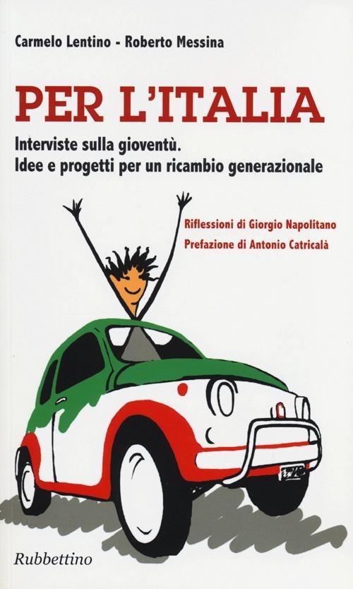 Per l'Italia. Interviste sulla gioventù. Idee e progetti per un cambio generazionale - copertina