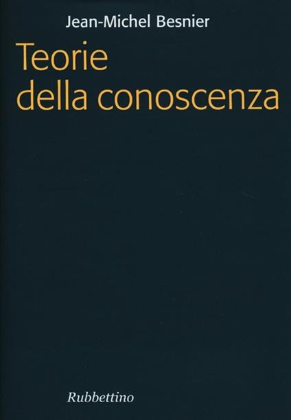 Teorie della conoscenza - Jean-Michel Besnier - copertina