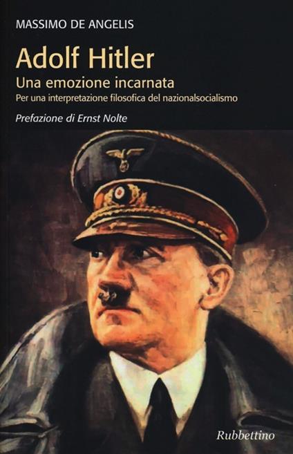Adolf Hitler. Una emozione incarnata per una interpretazione filosofica del nazionalsocialismo - Massimo De Angelis - copertina