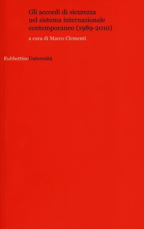Gli accordi di sicurezza nel sistema internazionale contemporaneo (1989-2010) - copertina