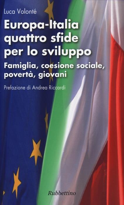 Europa-Italia quattro sfide per lo sviluppo. Famiglia, coesione sociale, povertà, giovani - Luca Volonté - copertina