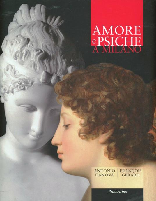 Amore e Psiche a Milano. Antonio Canova, François Gérard. Ediz. illustrata - copertina