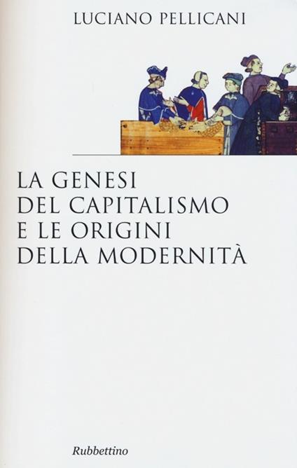 La genesi del capitalismo e le origini della modernità - Luciano Pellicani - copertina
