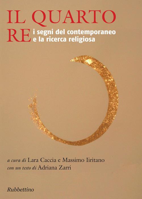 Il quarto re. I segni del contemporaneo e la ricerca religiosa - copertina