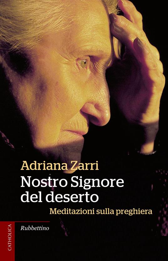 Nostro Signore del deserto. Meditazioni sulla preghiera - Adriana Zarri - ebook