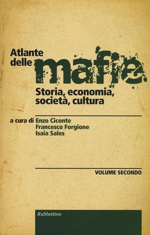 Atlante delle mafie. Storia, economia, società, cultura. Vol. 2 - copertina