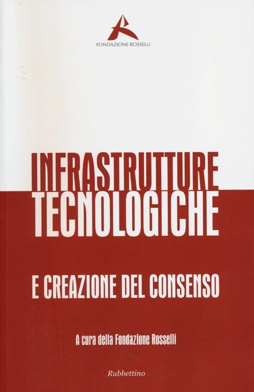 Infrastrutture tecnologiche e creazione del consenso - copertina