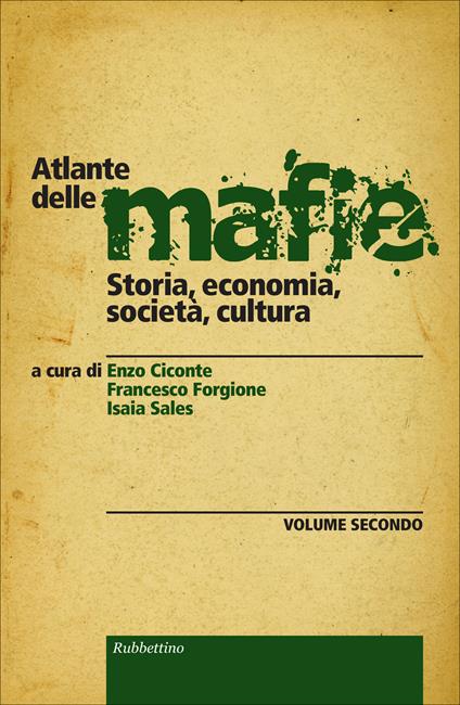 Atlante delle mafie. Storia, economia, società, cultura. Vol. 2 - Enzo Ciconte,Francesco Forgione,Isaia Sales - ebook