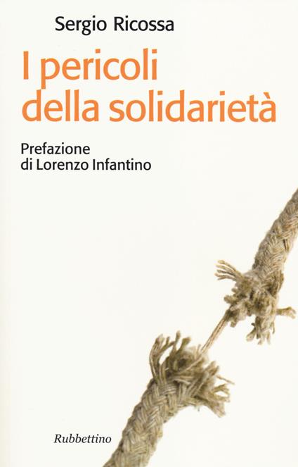 I pericoli della solidarietà - Sergio Ricossa - copertina