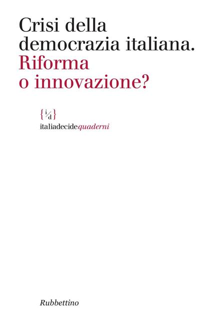 Crisi della democrazia italiana. Riforma o innovazione - AA.VV. - ebook