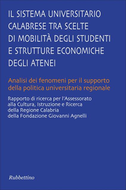 Il sistema universitario calabrese. Tra scelte di mobilita degli studenti e strutture economiche degli atenei - copertina