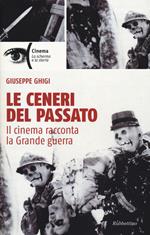 Le ceneri del passato. Il cinema racconta la Grande guerra