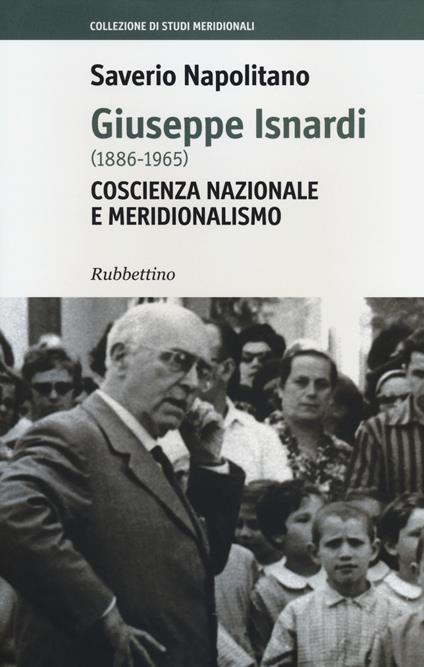 Giuseppe Isnardi (1886-1965). Coscienza nazionale e meridionalismo - Saverio Napolitano - copertina