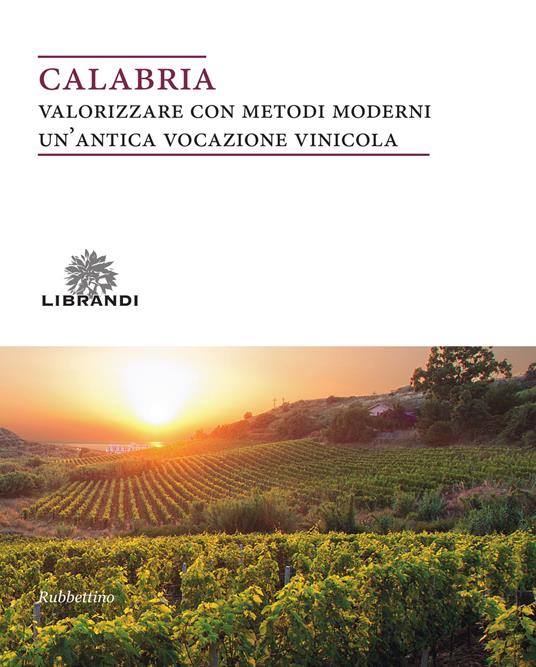 Calabria. Valorizzare con metodi moderni un'antica vocazione vinicola - copertina