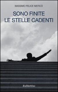 Sono finite le stelle cadenti - Massimo Felice Nisticò - copertina