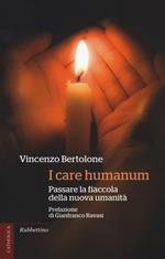 I care humanum. Passare la fiaccola della nuova umanità