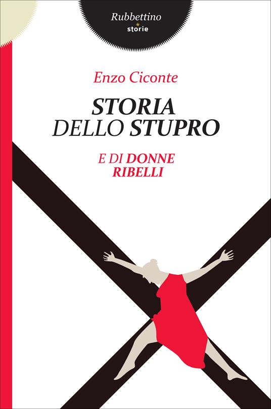 Storia dello stupro e di donne ribelli - Enzo Ciconte - ebook