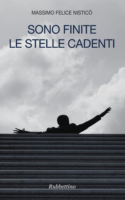 Sono finite le stelle cadenti - Massimo Felice Nisticò - ebook