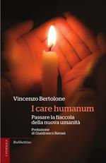 I care humanum. Passare la fiaccola della nuova umanità