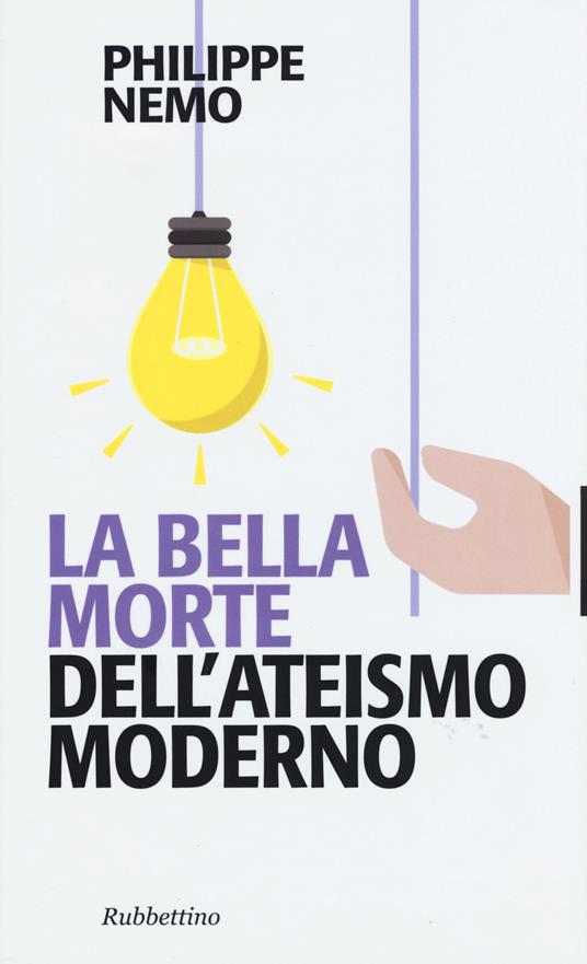 La bella morte dell'ateismo moderno - Philippe Nemo - copertina