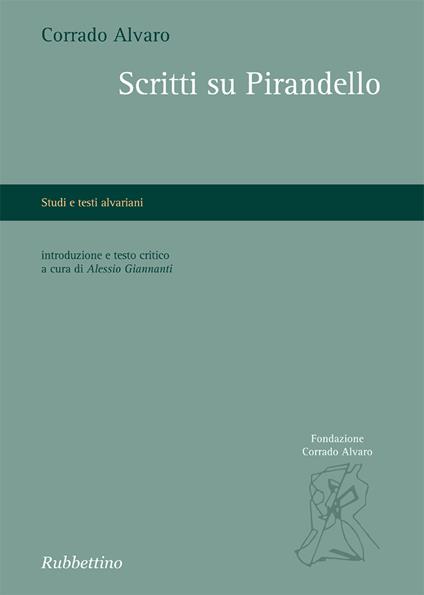 Scritti su Pirandello - Corrado Alvaro,Alessio Giannanti - ebook