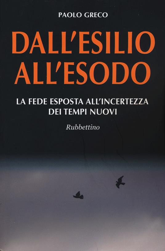 Dall'esilio all'esodo. La fede esposta all'incertezza dei tempi nuovi - Paolo Greco - copertina