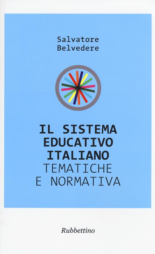 Il sistema educativo italiano. Tematiche e prospettive - Salvatore Belvedere - copertina
