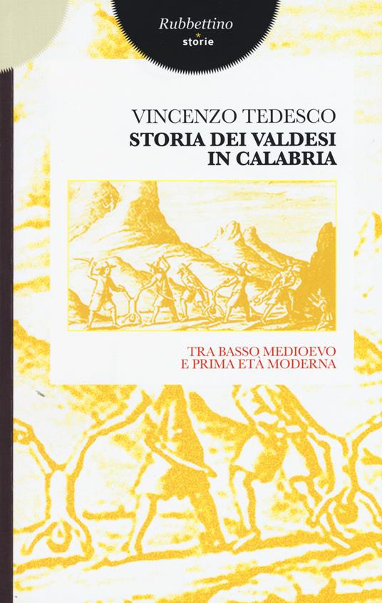 Storia dei valdesi in Calabria. Tra basso medioevo e prima età moderna - Vincenzo Tedesco - copertina
