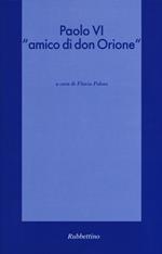 Paolo VI «amico di don Orione»