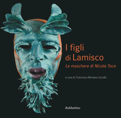 I figli di Lamisco. Le maschere di Nicola Toce. Ediz. illustrata - copertina